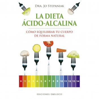 La dieta ácido-alcalina - Jo Stepaniak