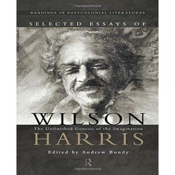 Selected Essays of Wilson Harris: 1