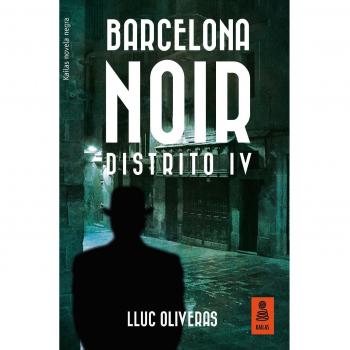 Barcelona Noir. Distrito IV: 27 - Lluc Oliveras Jové