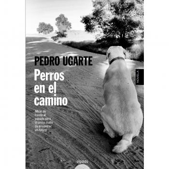 Perros en el camino - Pedro Ugarte