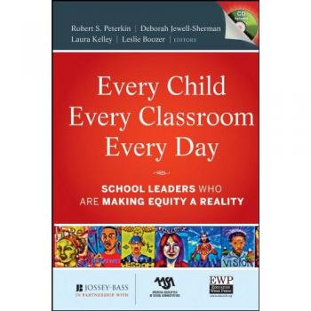 Every Child, Every Classroom, Every Day: School Leaders Who Are Making Equity a Reality