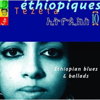 Ethiopiques, Vol. 10: Tezeta - Ethiopian Blues & Ballads