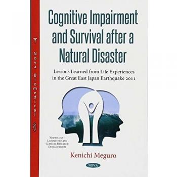 Cognitive Impairment & Survival After a Natural Disaster: Lessons Learned from Life Experiences in the Great East Japan Earthquake of 2011