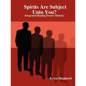 Spirits Are Subject Unto You! - A Comprehensive Guide to Spirit Communication and Mastery
