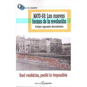 Mayo-68: Las nuevas Formas de la Revolución - Felipe Aguado Hernández