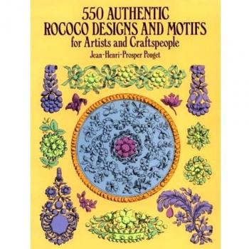 550 Diseños y Motivos Rococó Auténticos para Artistas y Artesanos - Serie de Archivos Pictóricos Dover