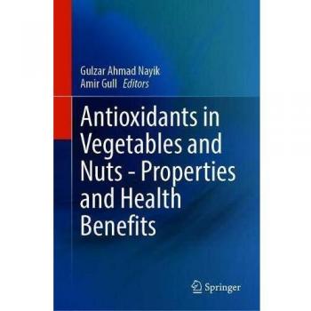 Antioxidants in Vegetables and Nuts - Properties and Health Benefits