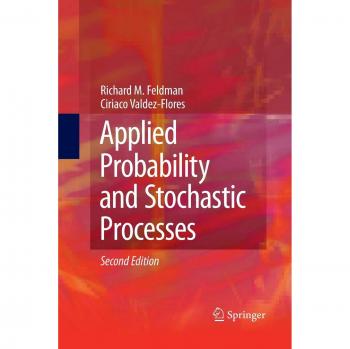 Applied Probability and Stochastic Processes: Springer Edition by Ciriaco Valdez-Flores