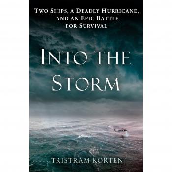 Into The Storm: Two Ships, a Deadly Hurricane, and an Epic Battle for Survival