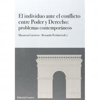 Individuo ante el conflicto entre poder y derecho,El: problemas contemporáneos