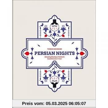 Persian Nights: Exceptional Boutique Hotels & Guest Houses in Iran