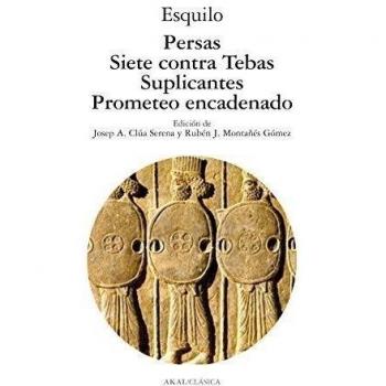 Persas, Siete contra Tebas, Suplicantes, Prometeo encadenado