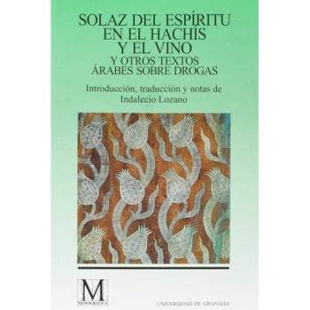 Solaz del espíritu en el hachís y el vino y otros textos árabes sobre drogas - Varis
