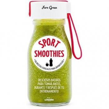 Sport Smoothies: 69 recetas especiales para deportistas - GREEN, FERN