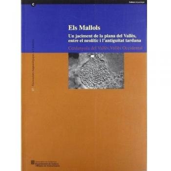 Mallols. Un jaciment de la plana del Vallès entre el neolític i l'antiguitat tardana