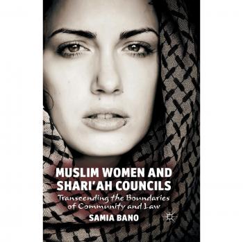 Muslim Women and Shari'ah Councils: Transcending the Boundaries of Community and Law
