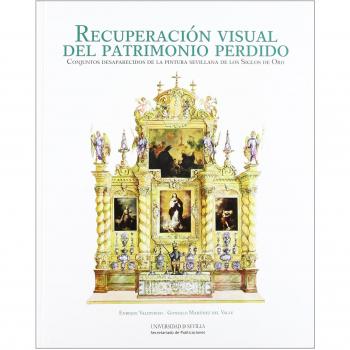 Recuperación visual del patrimonio perdido: Conjuntos desaparecidos de la pintura sevillana de los Siglos de Oro: 233