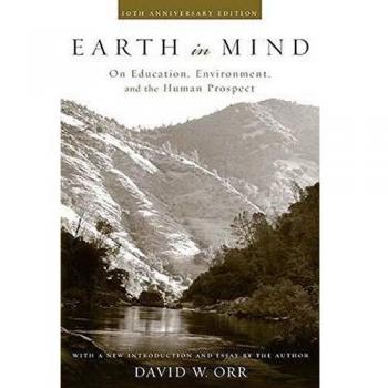Earth in Mind: On Education, Environment, and the Human Prospect