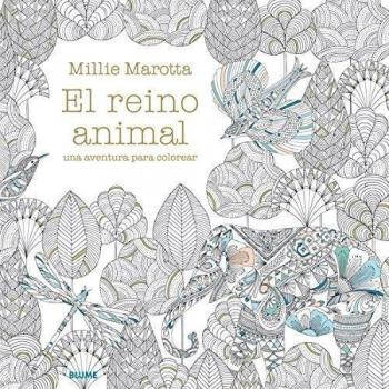 El reino animal: una aventura para colorear - Millie Marotta