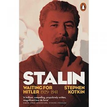 Stalin Volume 2 Waiting For Hitler 1928-1941: Waiting for Hitler, 1929–1941