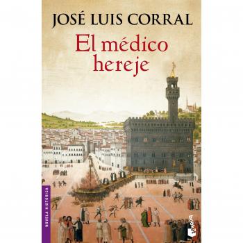 El médico hereje - José Luis Corral Lafuente