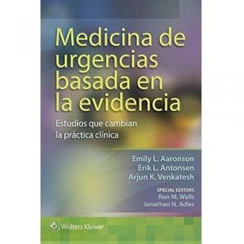 Medicina de urgencias basada en la evidencia: Estudios que cambian la práctica clínica