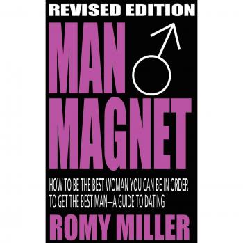 Man Magnet: The Ultimate Dating Guide for Women (Revised Edition)