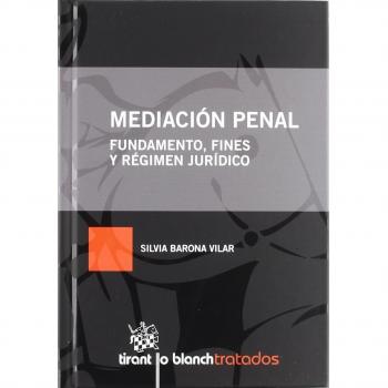 Mediación penal Fundamento , fines y régimen jurídico