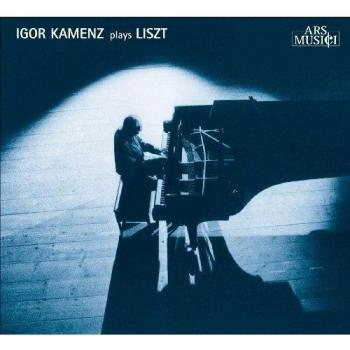 Igor Kamenz ...Plays Liszt