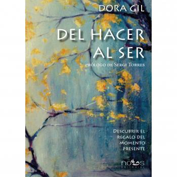 Del hacer al ser - Dora Gil