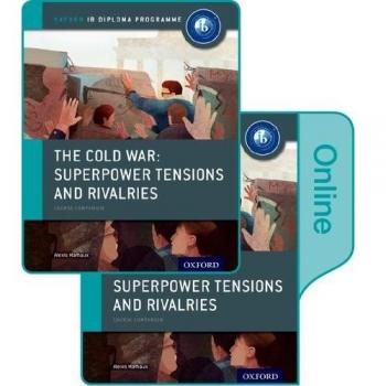 Ib course book: history. The Cold war. Per le Scuole superiori. Con e-book. Con espansione online: Superpower Tensions and Rivalries Course Companion