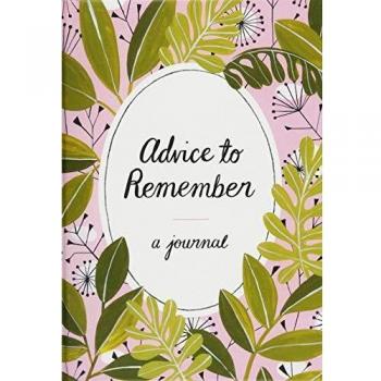 Advice to Remember: A Journal
