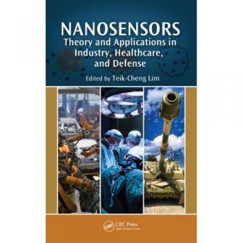 Nanosensors: Theory and Applications in Industry, Healthcare and Defense