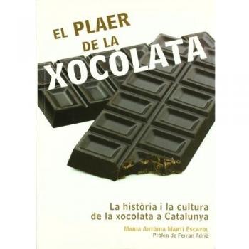 El plaer de la xocolata: La història i la cultura de la xocolata a Catalunya