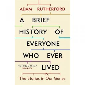Historia Breve de Todos los que Alguna Vez Vivieron: Las Historias en Nuestros Genes