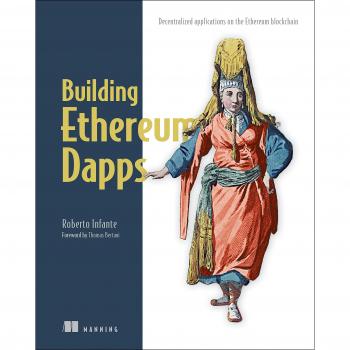 Building Ethereum D Apps: Decentralized Applications on the Ethereum Blockchain