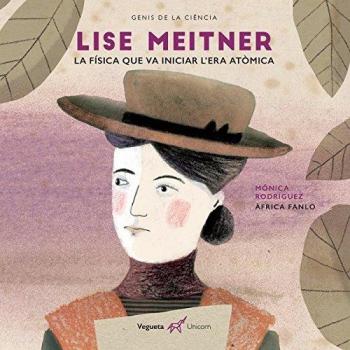 Lise Meitner: La física que va iniciar l'era atòmica