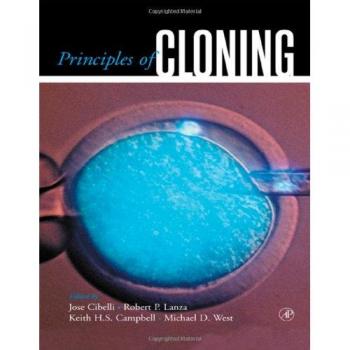Academic Press Principles of Cloning: Comprehensive Guide to Cloning Techniques and Applications