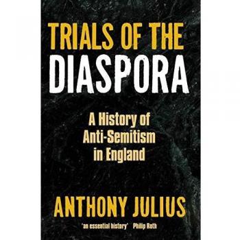 TRIALS OF DIASPORA P: A History of Anti-Semitism in England