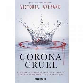 Corona cruel: Descubre la verdad acerca del pasado de Norta en estos relatos de la Reina Roja