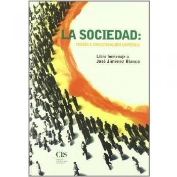 La sociedad, teoría e investigación empírica: Estudios en homenaje a José Jiménez Blanco: 29 - Cis