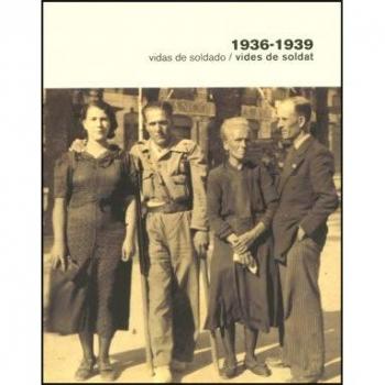 1936-1939 Vidas de soldado / Vides de soldat