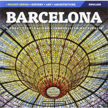 Barcelona: Una gran metropoli cultural y cosmopolita