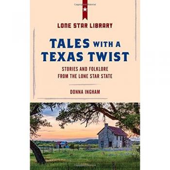 Texas Folklore Anthology: Original Stories and Enduring Legends from the Lone Star State
