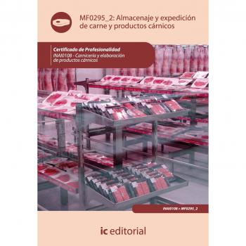 Almacenaje y expedición de carne y productos cárnicos. INAI0108 - Carnicería y elaboración de productos cárnicos