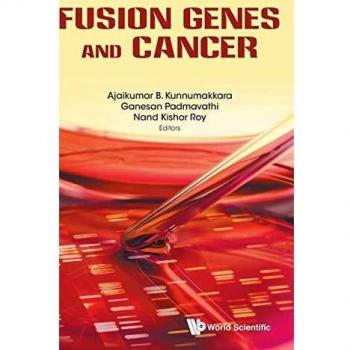 Genes de Fusión y Cáncer: Ajaikumar Kunnumakkara, Ganesan Padmavat
