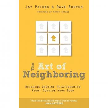 The Art of Neighboring: Building Genuine Relationships Right Outside Your Door