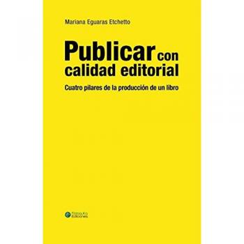 Publicar con calidad editorial: Cuatro pilares de la producción de un libro