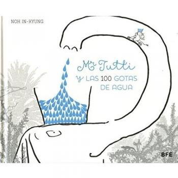 Mr Tutti y las 100 gotas de agua - Noh In-kyung