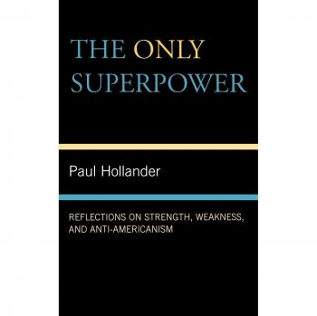 The Only Super Power: Reflections on Strength, Weakness, and Anti-Americanism (English Edition)
